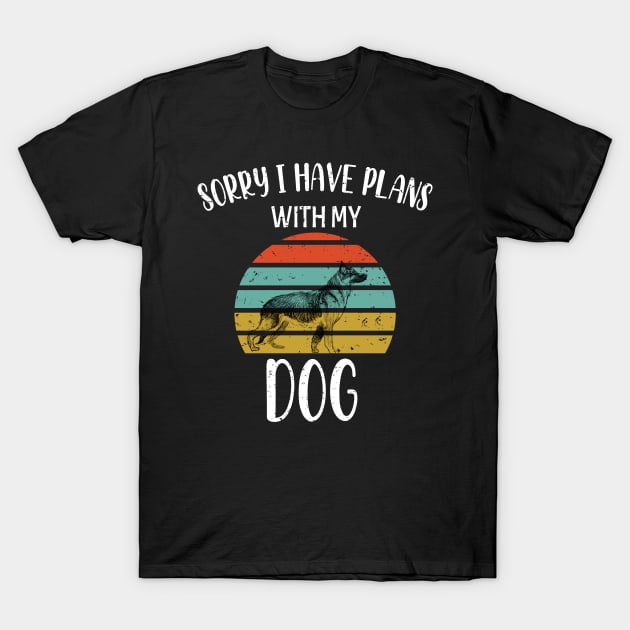 Sorry I Have Plans With My German Shepherds Dog - German Shepherds Retro Gift T-Shirt by WassilArt